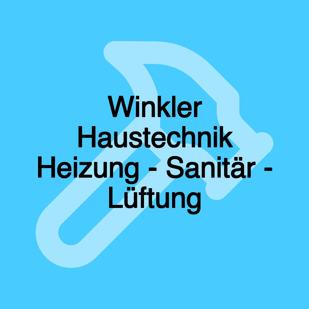 Winkler Haustechnik Heizung - Sanitär - Lüftung