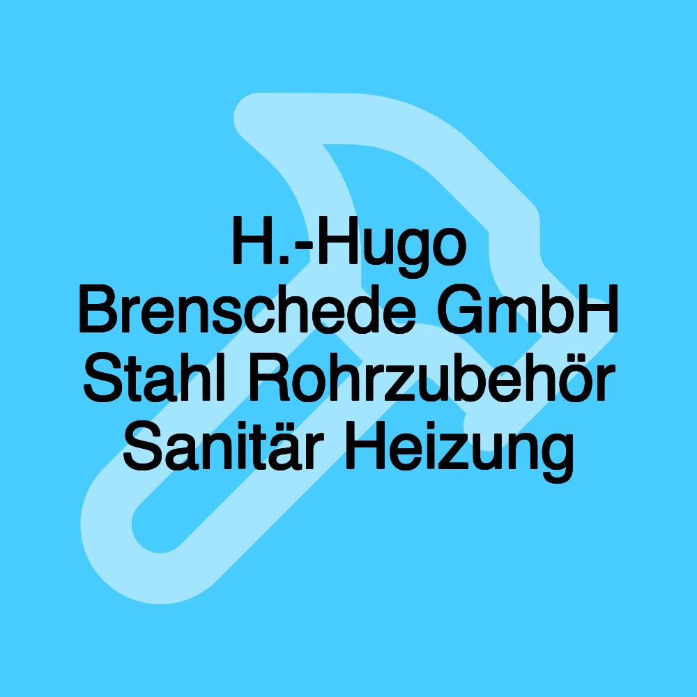 H.-Hugo Brenschede GmbH Stahl Rohrzubehör Sanitär Heizung