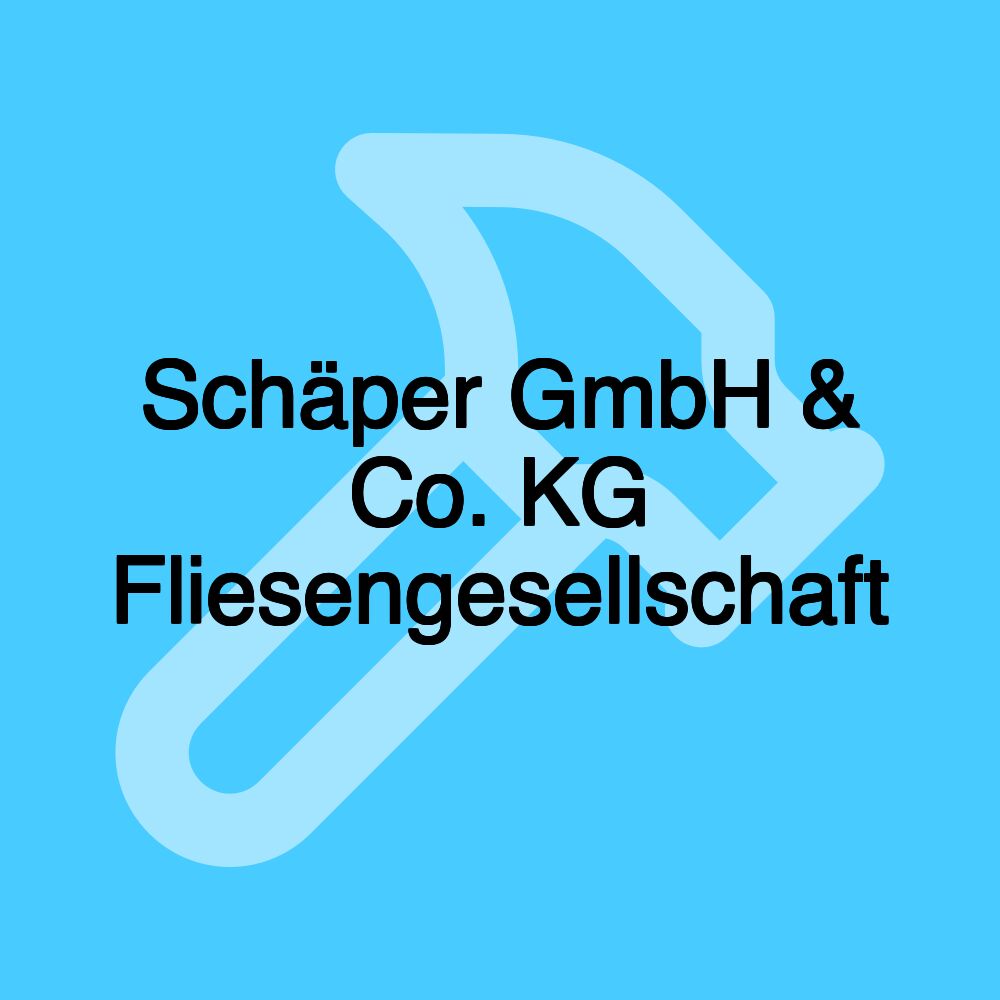 Schäper GmbH & Co. KG Fliesengesellschaft