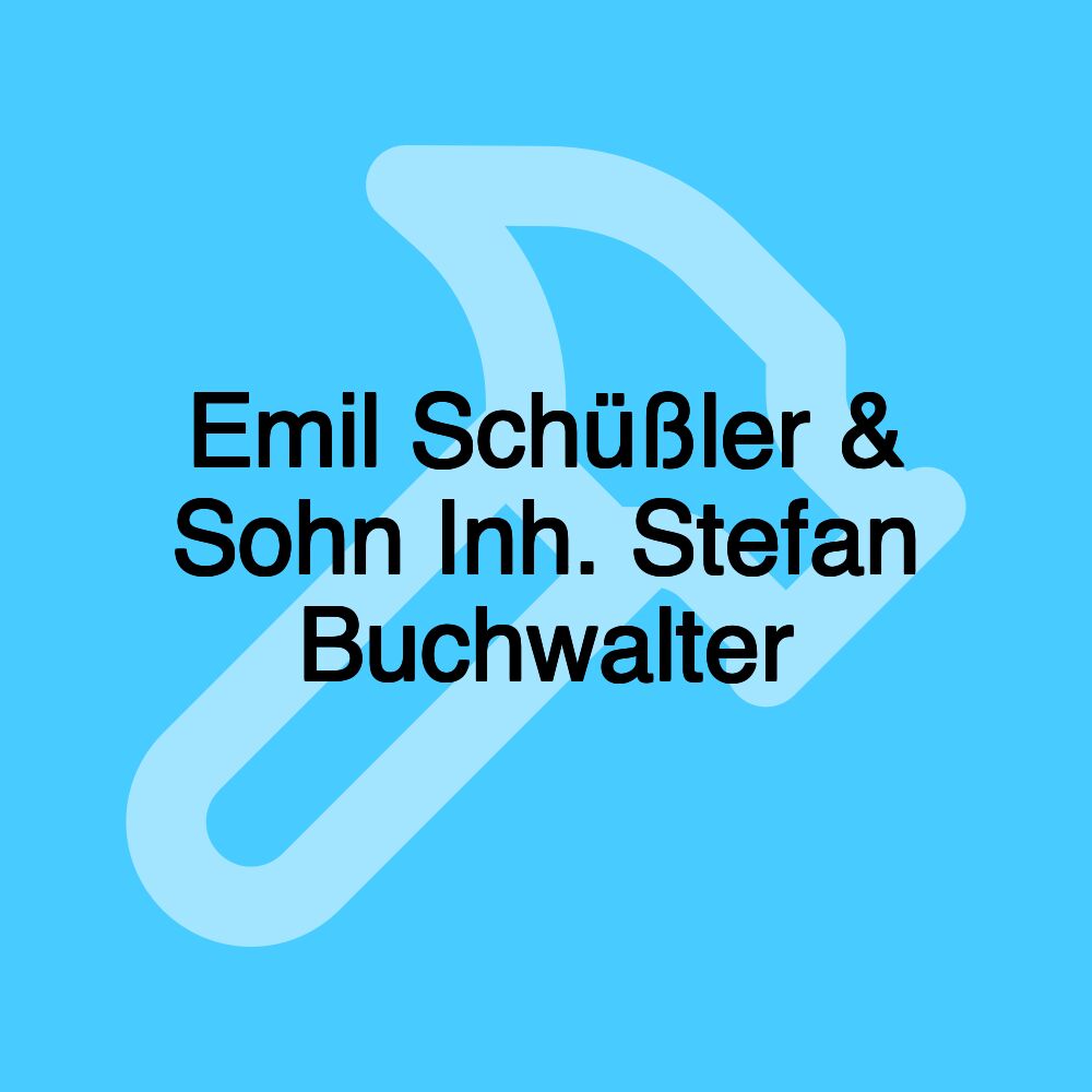 Emil Schüßler & Sohn Inh. Stefan Buchwalter