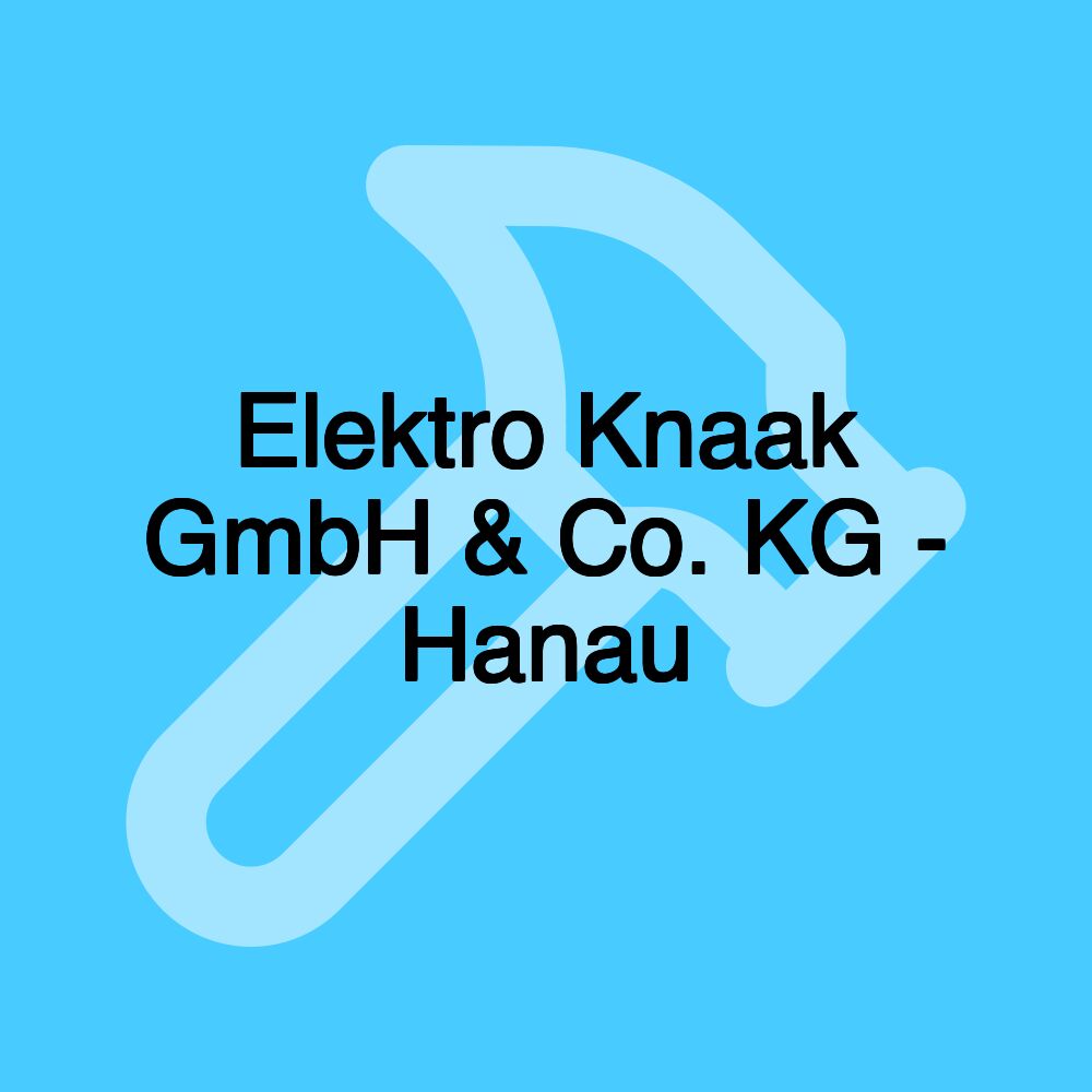 Elektro Knaak GmbH & Co. KG - Hanau