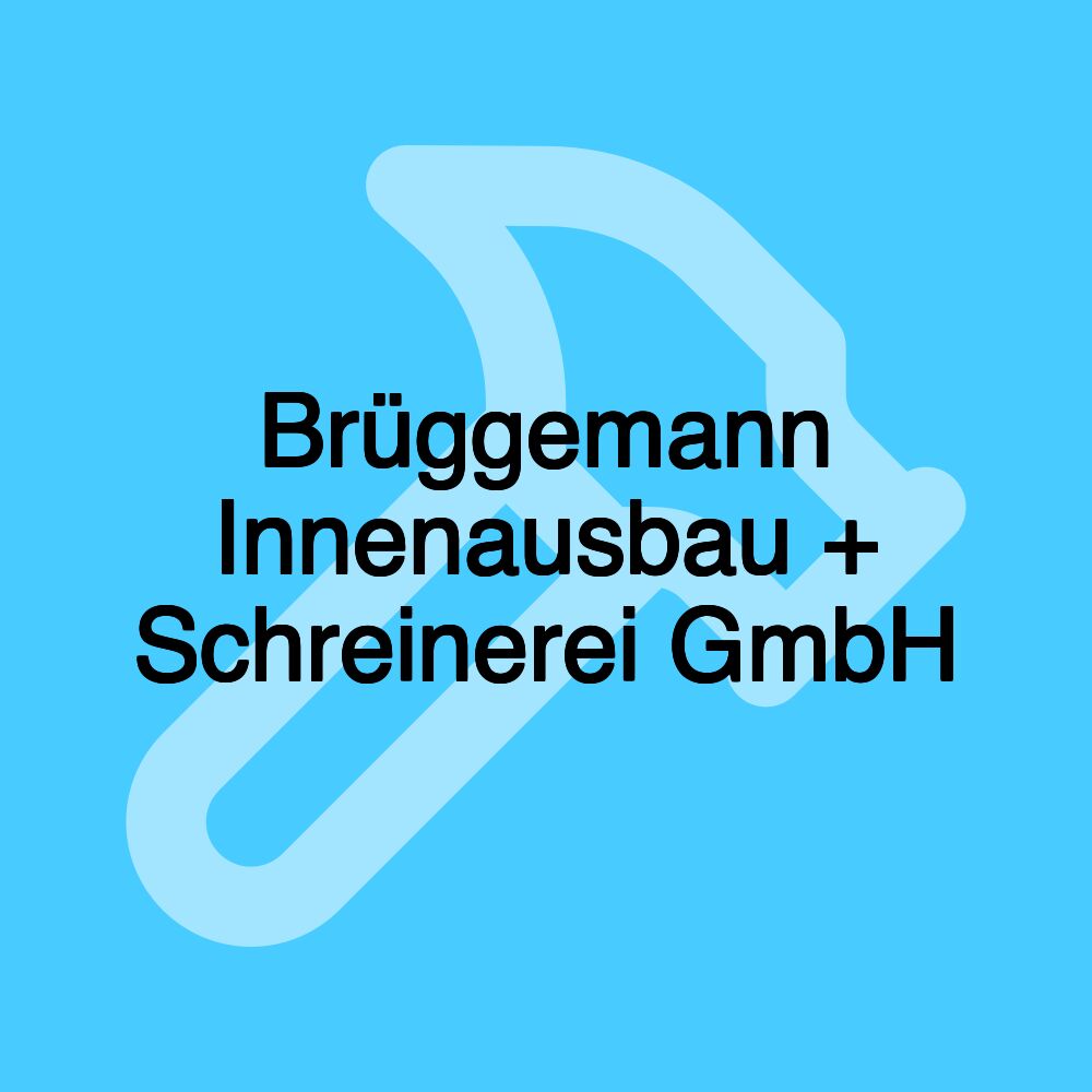 Brüggemann Innenausbau + Schreinerei GmbH