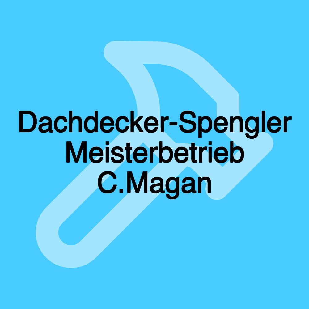 Dachdecker-Spengler Meisterbetrieb C.Magan