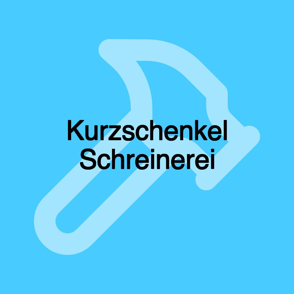 Kurzschenkel Schreinerei