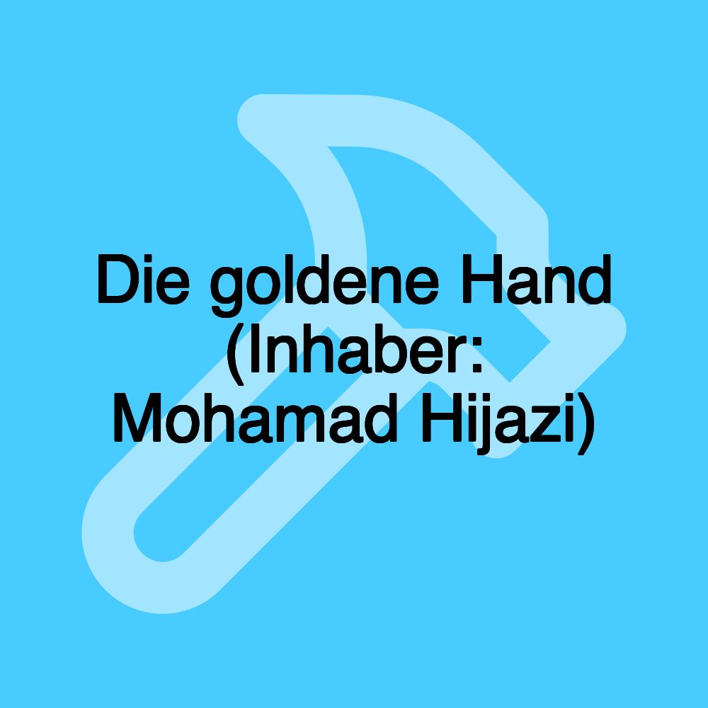 Die goldene Hand (Inhaber: Mohamad Hijazi)