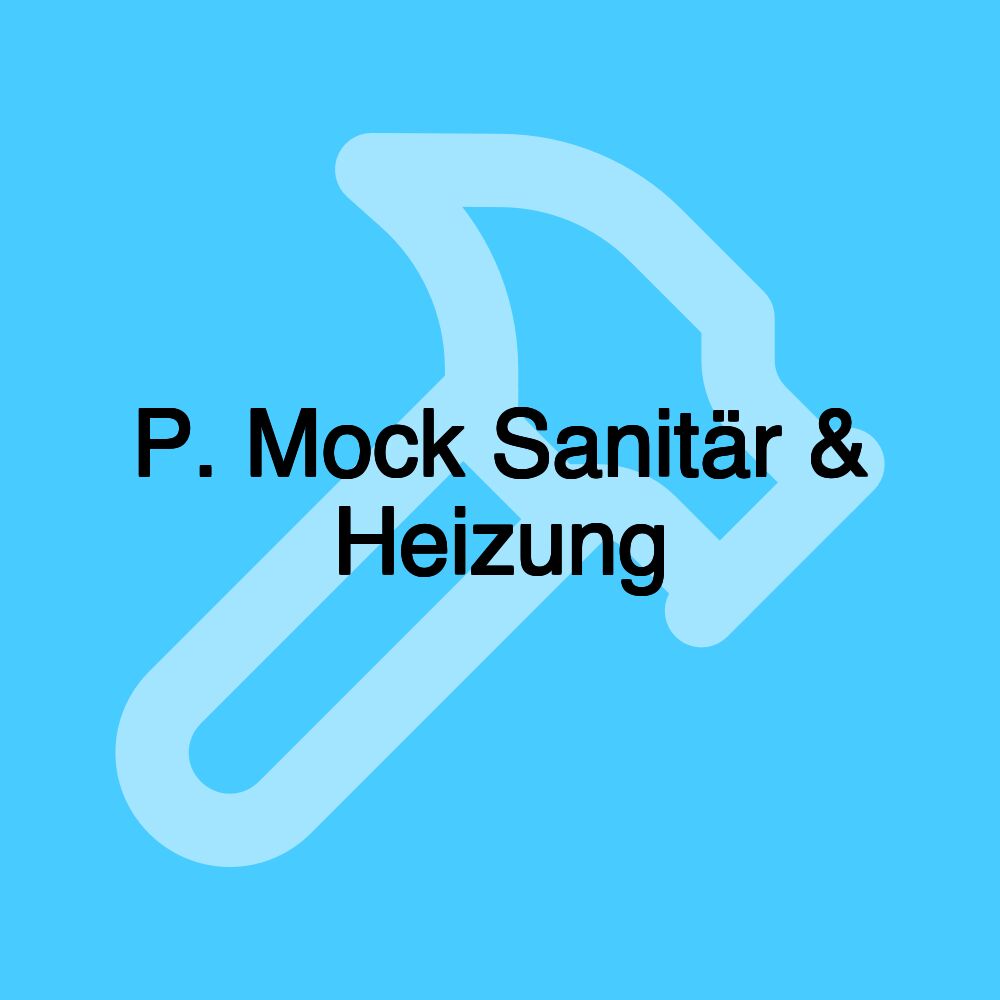 P. Mock Sanitär & Heizung