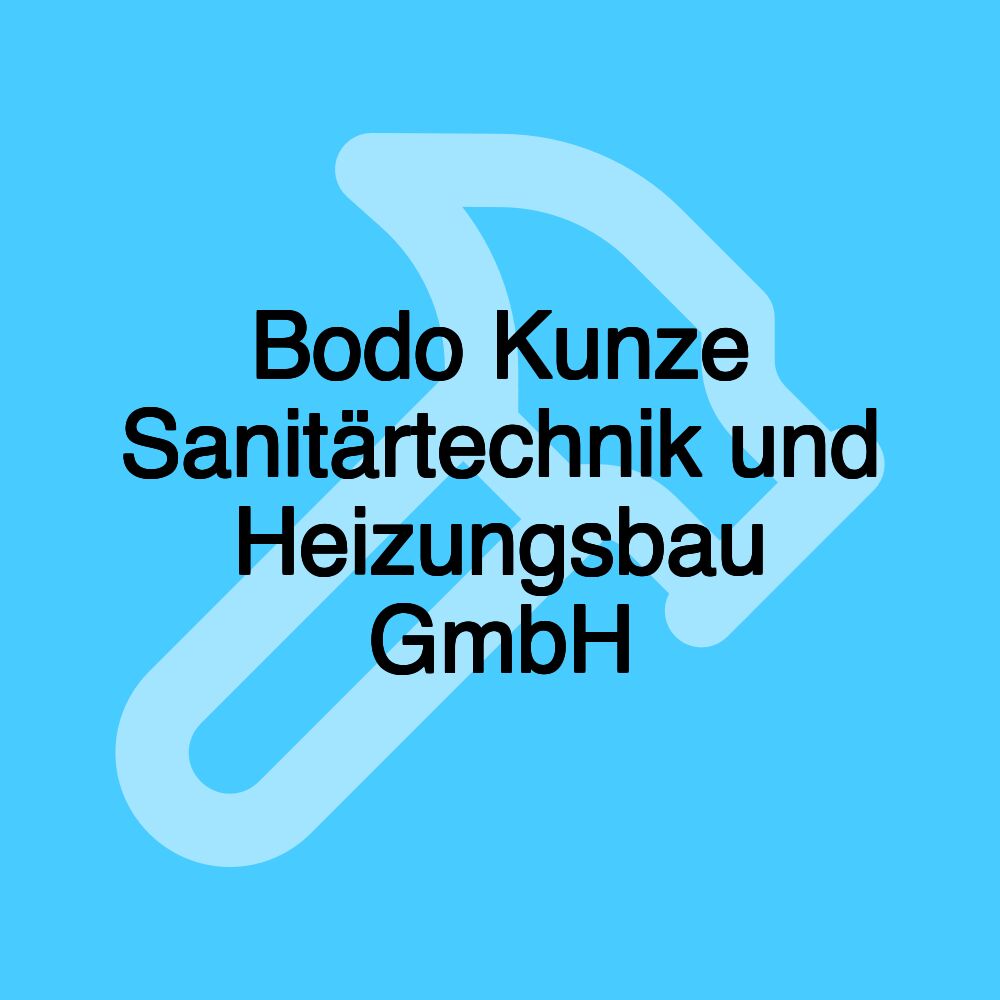 Bodo Kunze Sanitärtechnik und Heizungsbau GmbH