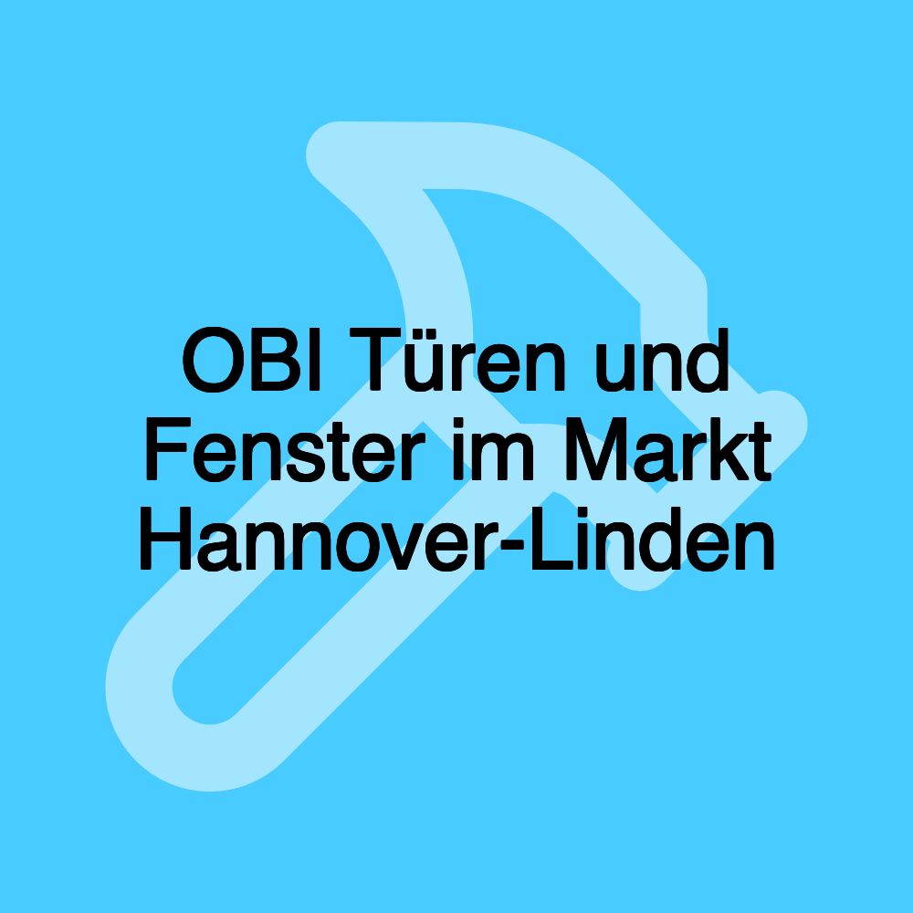 OBI Türen und Fenster im Markt Hannover-Linden