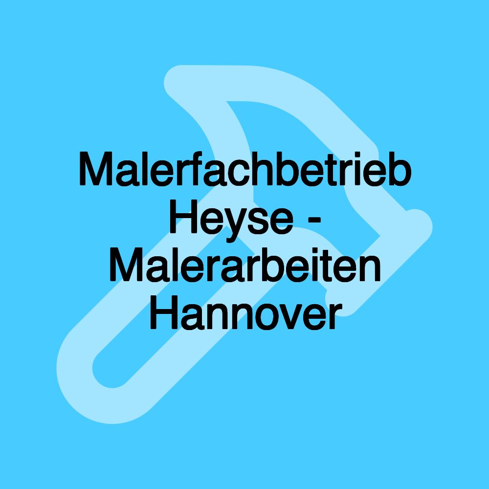 Malerfachbetrieb Heyse - Malerarbeiten Hannover