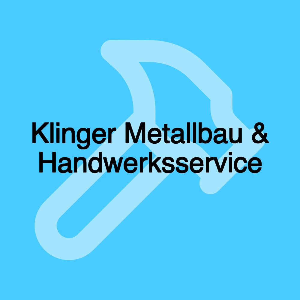 Klinger Metallbau & Handwerksservice