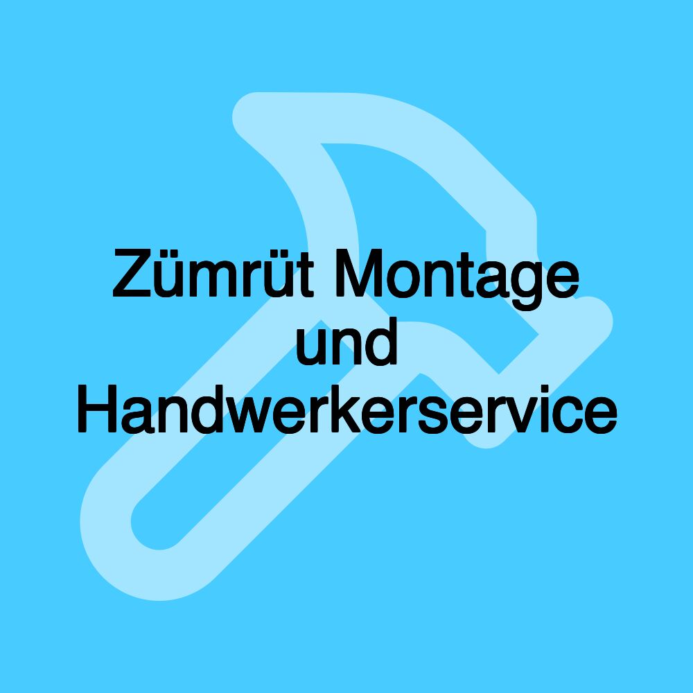 Zümrüt Montage und Handwerkerservice