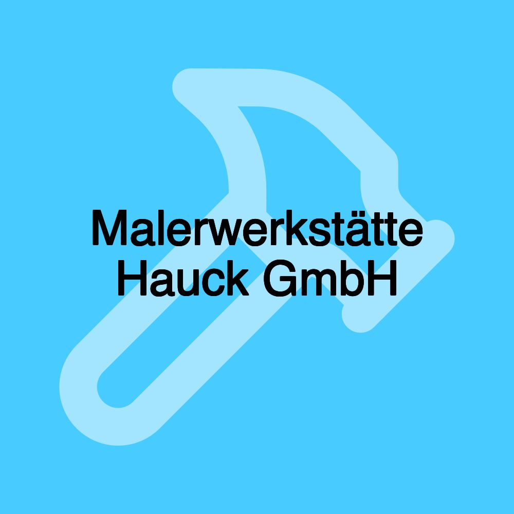 Malerwerkstätte Hauck GmbH