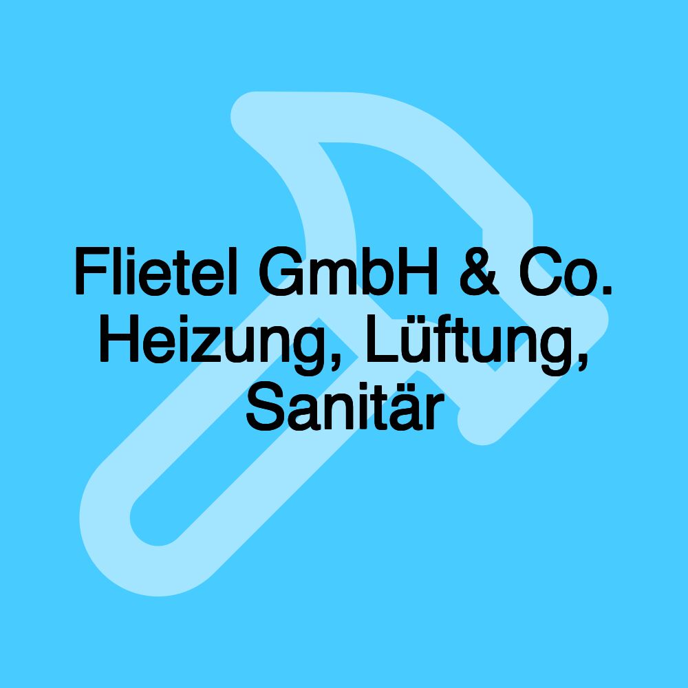 Flietel GmbH & Co. Heizung, Lüftung, Sanitär