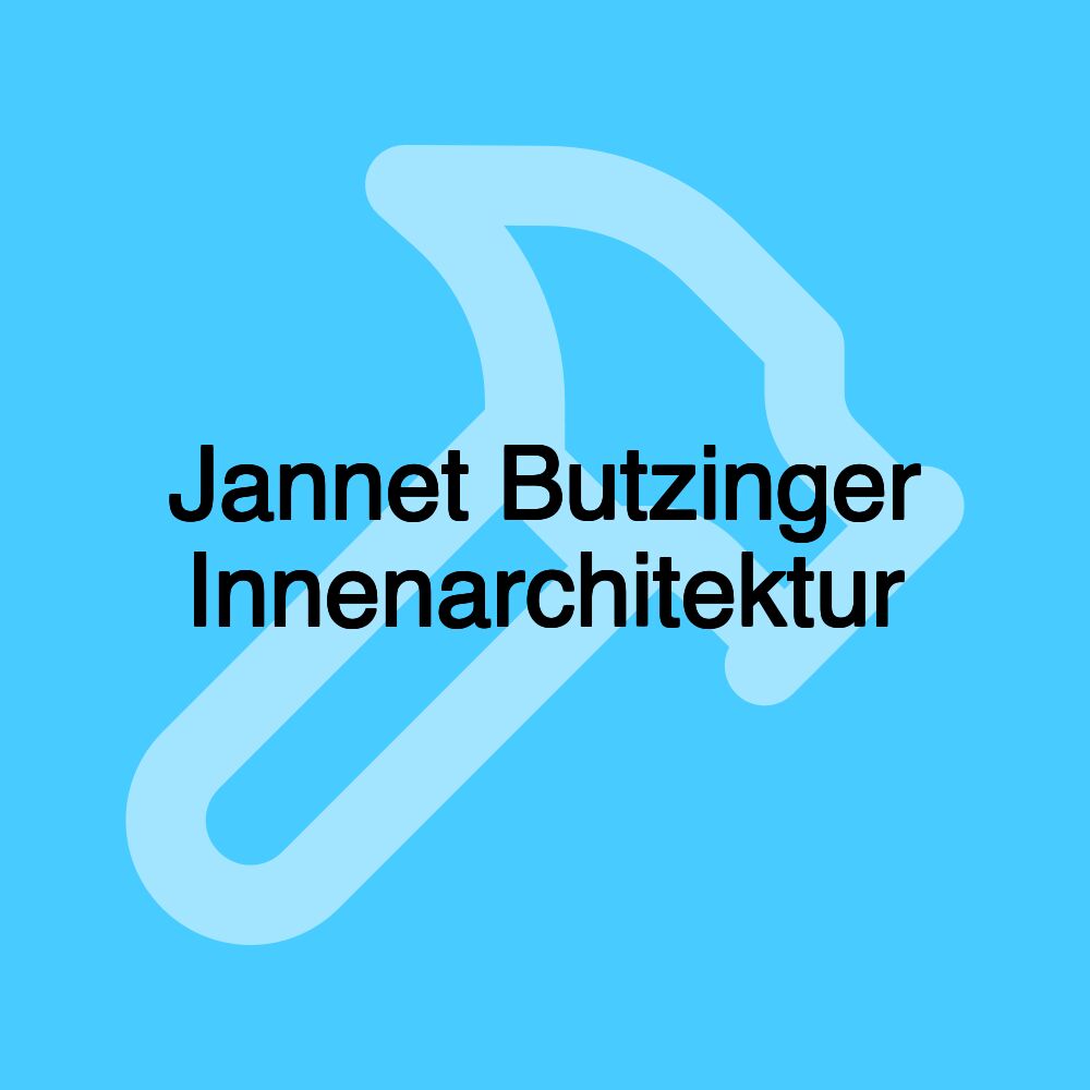 Jannet Butzinger Innenarchitektur