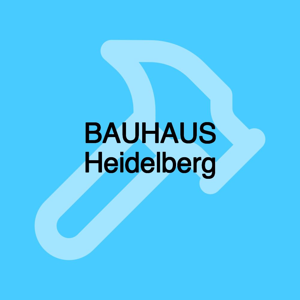 BAUHAUS Heidelberg