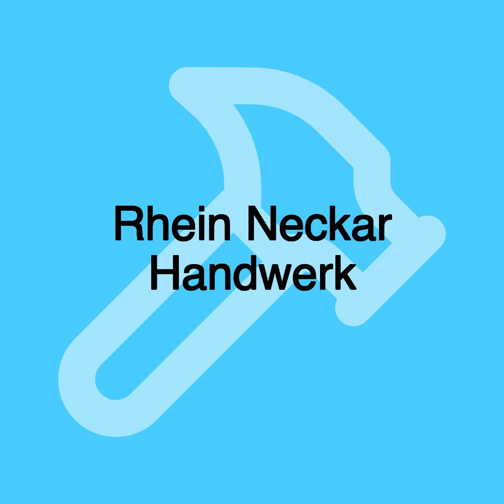 Rhein Neckar Handwerk