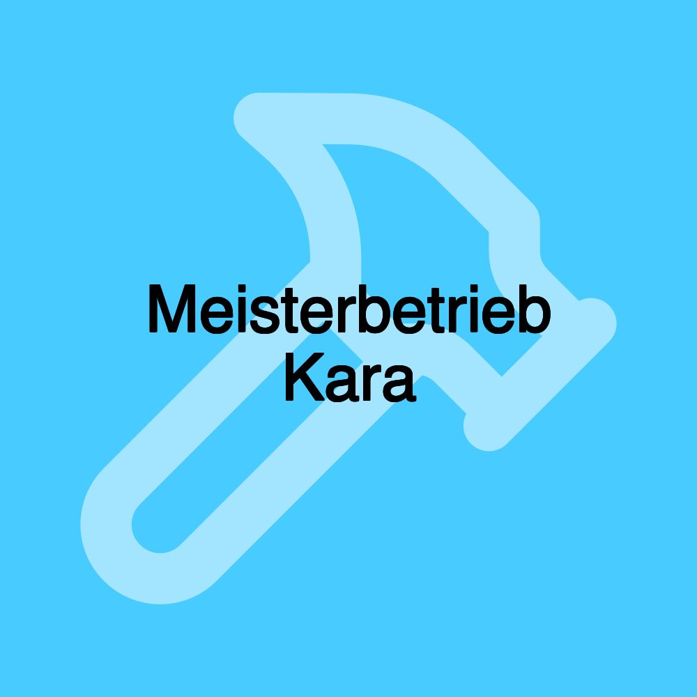 Meisterbetrieb Kara