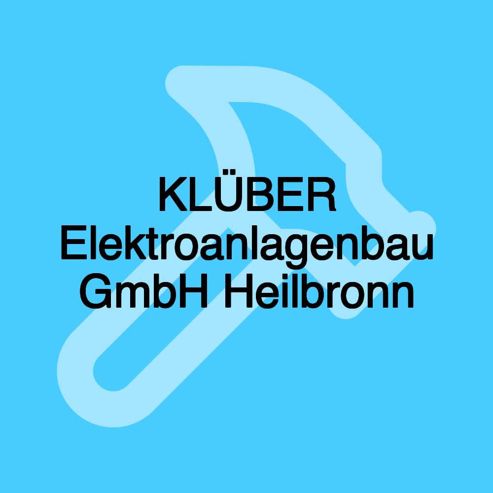 KLÜBER Elektroanlagenbau GmbH Heilbronn