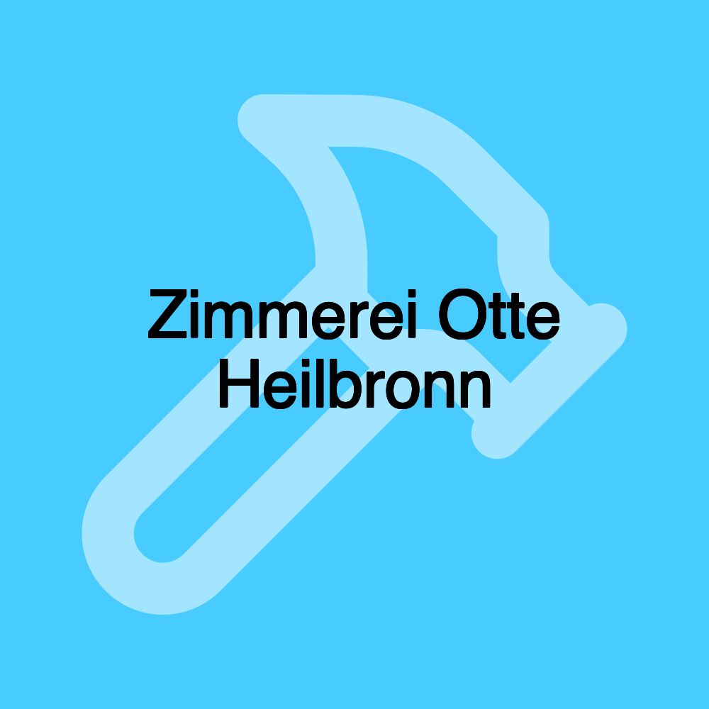 Zimmerei Otte Heilbronn