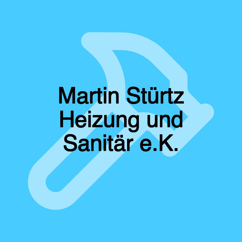 Martin Stürtz Heizung und Sanitär e.K.