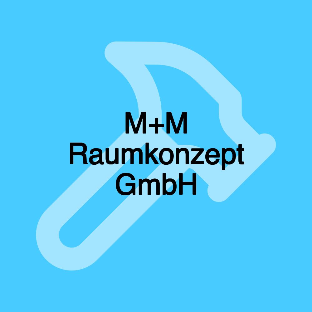 M+M Raumkonzept GmbH