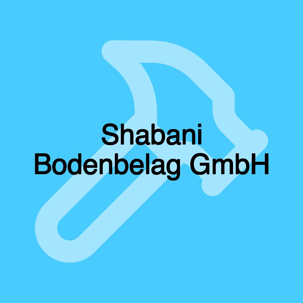 Shabani Bodenbelag GmbH