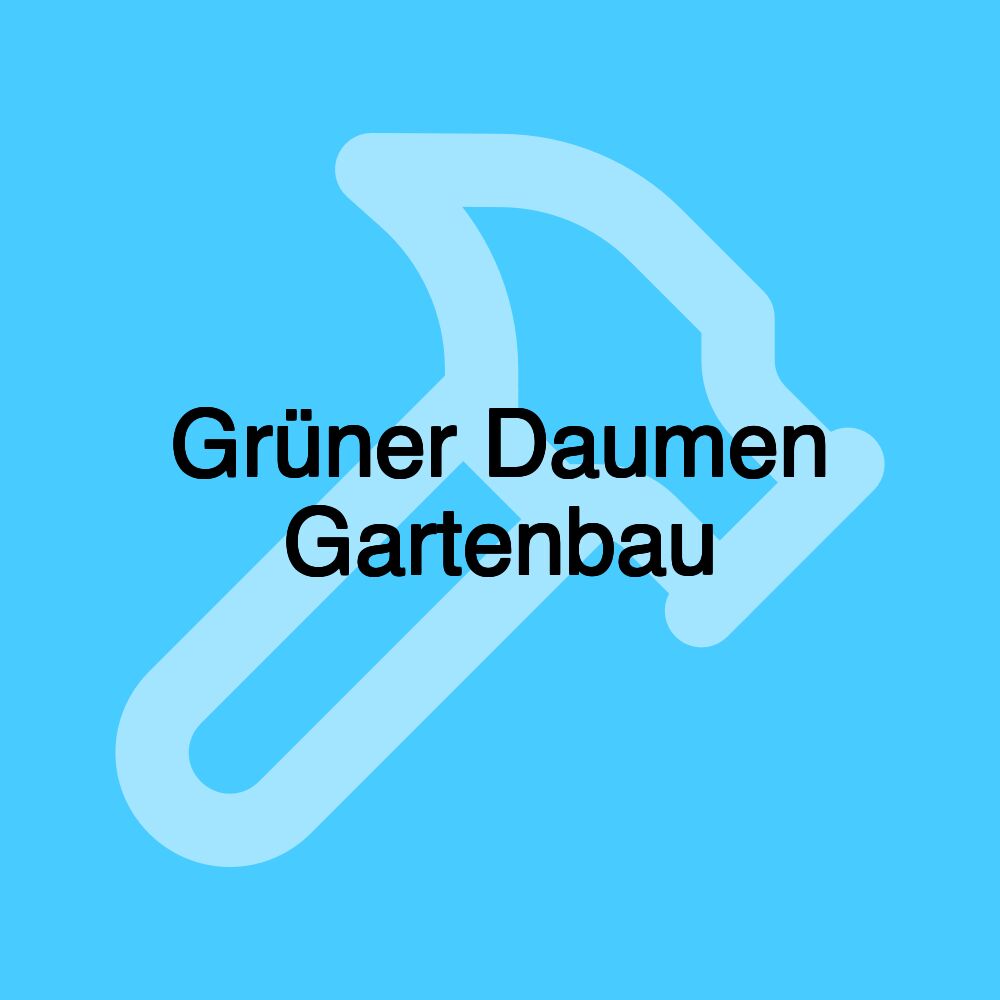 Grüner Daumen Gartenbau