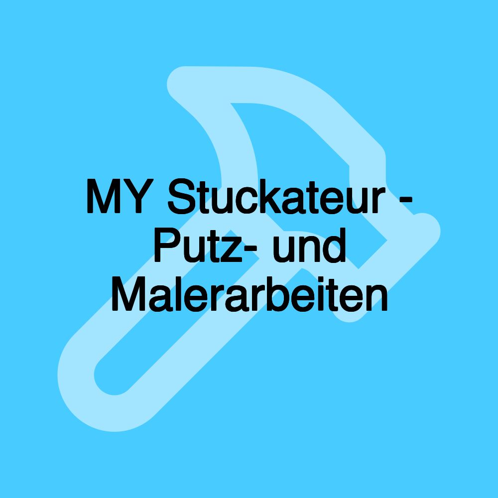 MY Stuckateur - Putz- und Malerarbeiten