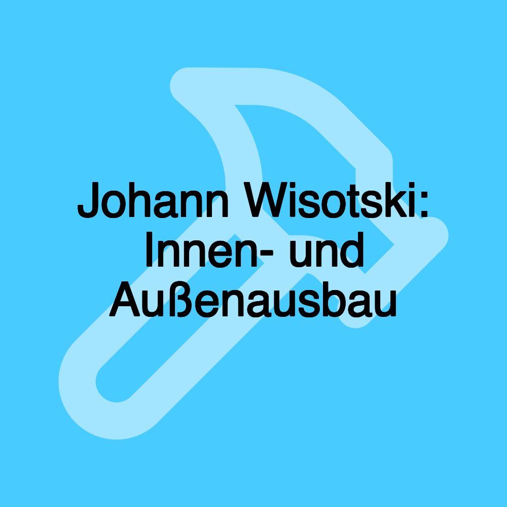 Johann Wisotski: Innen- und Außenausbau