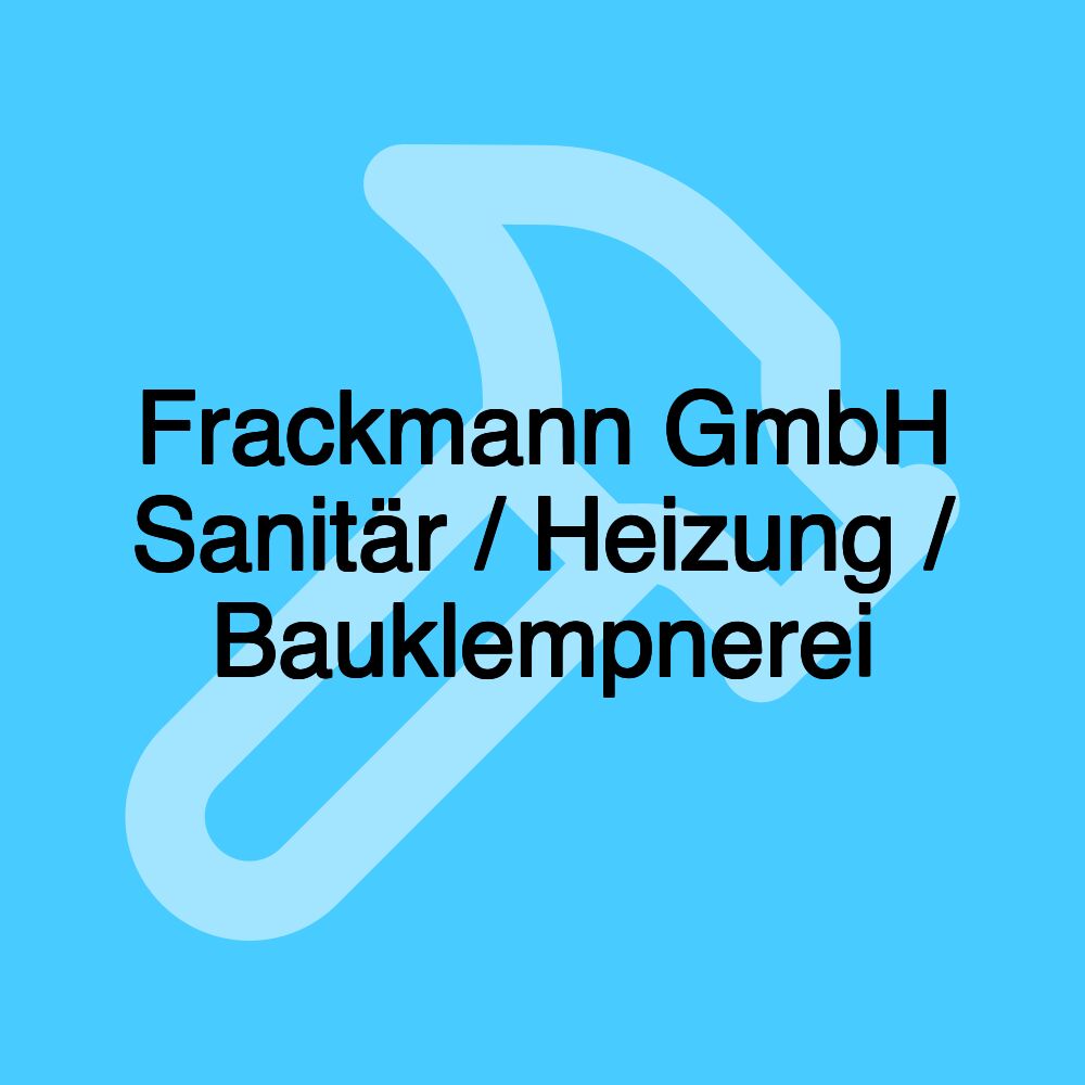 Frackmann GmbH Sanitär / Heizung / Bauklempnerei