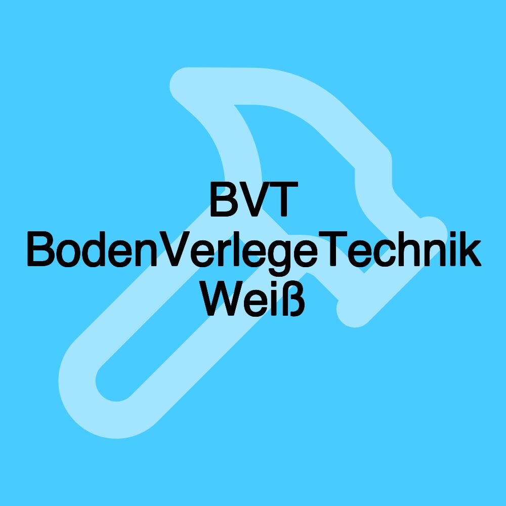 BVT BodenVerlegeTechnik Weiß