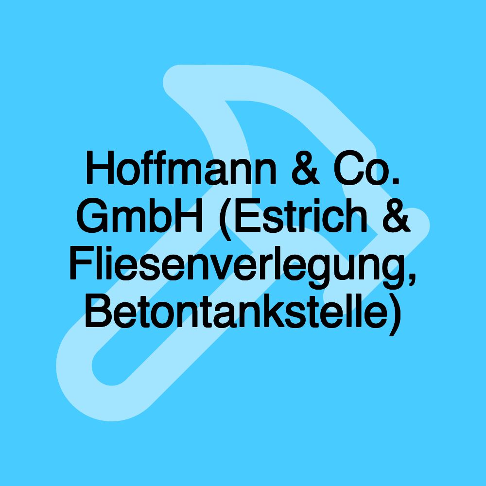 Hoffmann & Co. GmbH (Estrich & Fliesenverlegung, Betontankstelle)