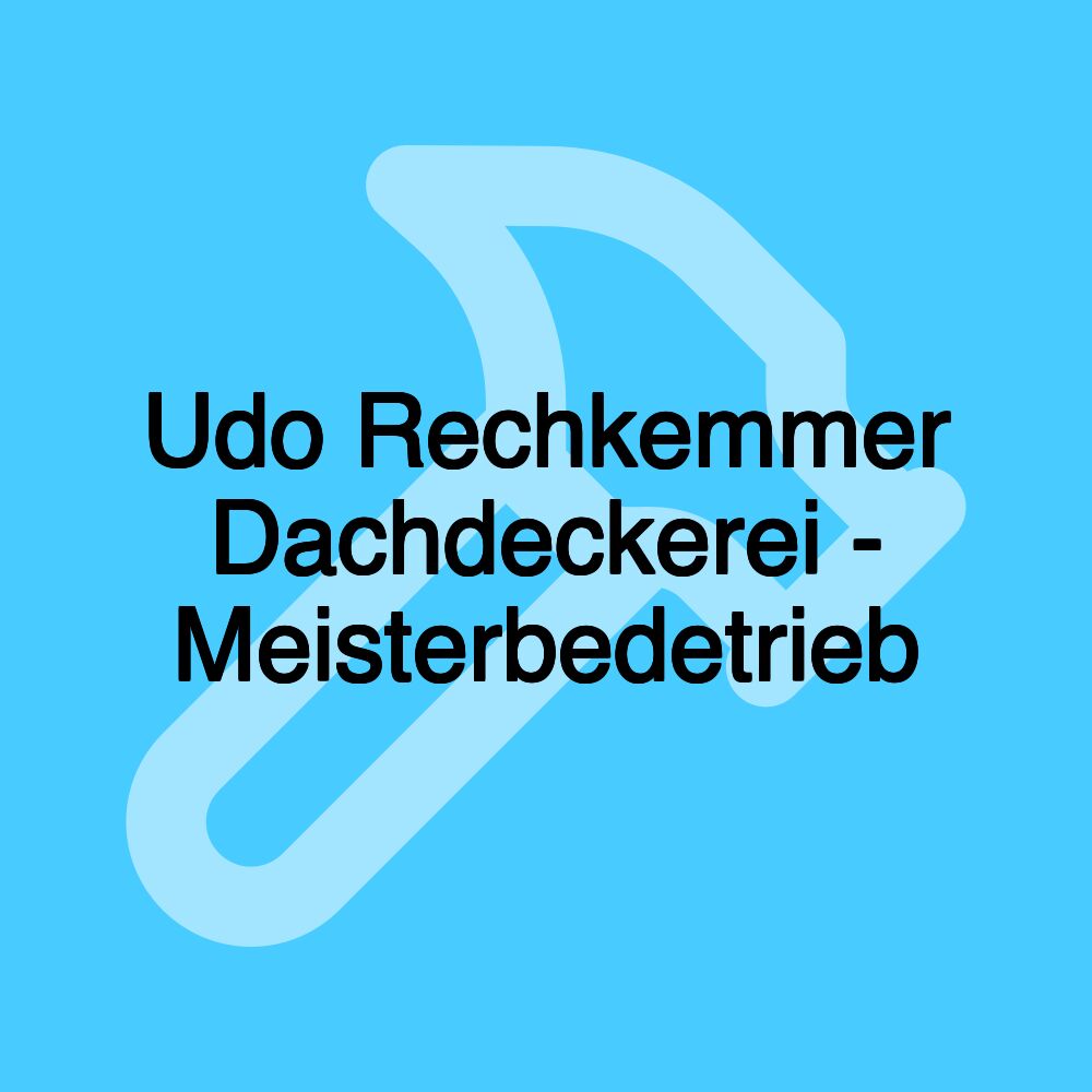 Udo Rechkemmer Dachdeckerei - Meisterbedetrieb