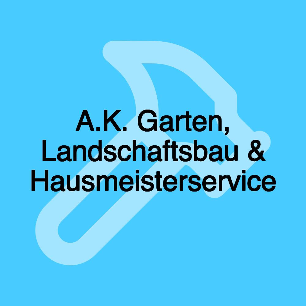 A.K. Garten, Landschaftsbau & Hausmeisterservice