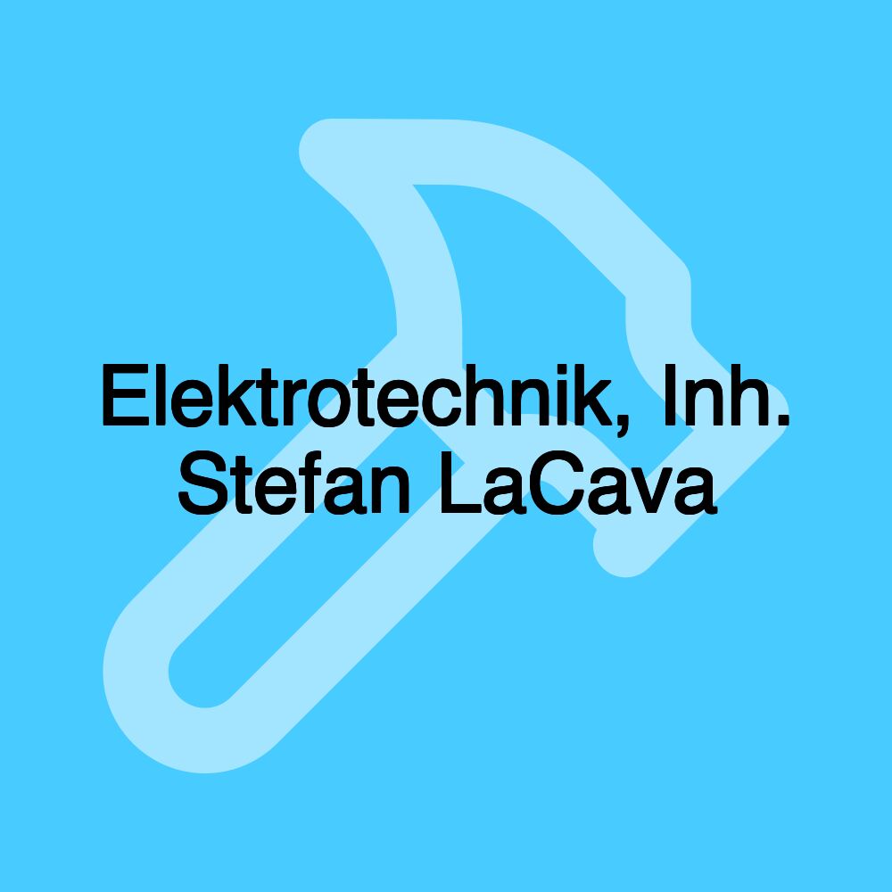 Elektrotechnik, Inh. Stefan LaCava