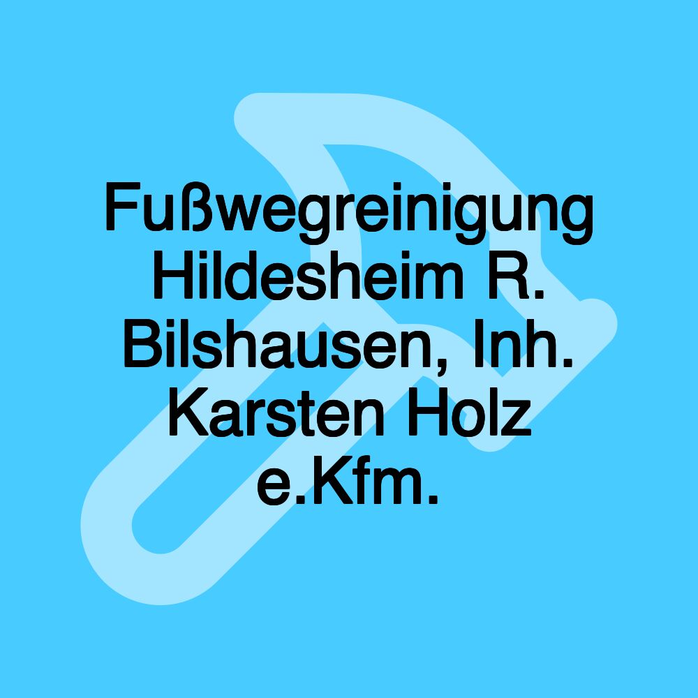 Fußwegreinigung Hildesheim R. Bilshausen, Inh. Karsten Holz e.Kfm.