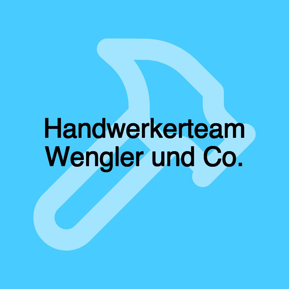 Handwerkerteam Wengler und Co.