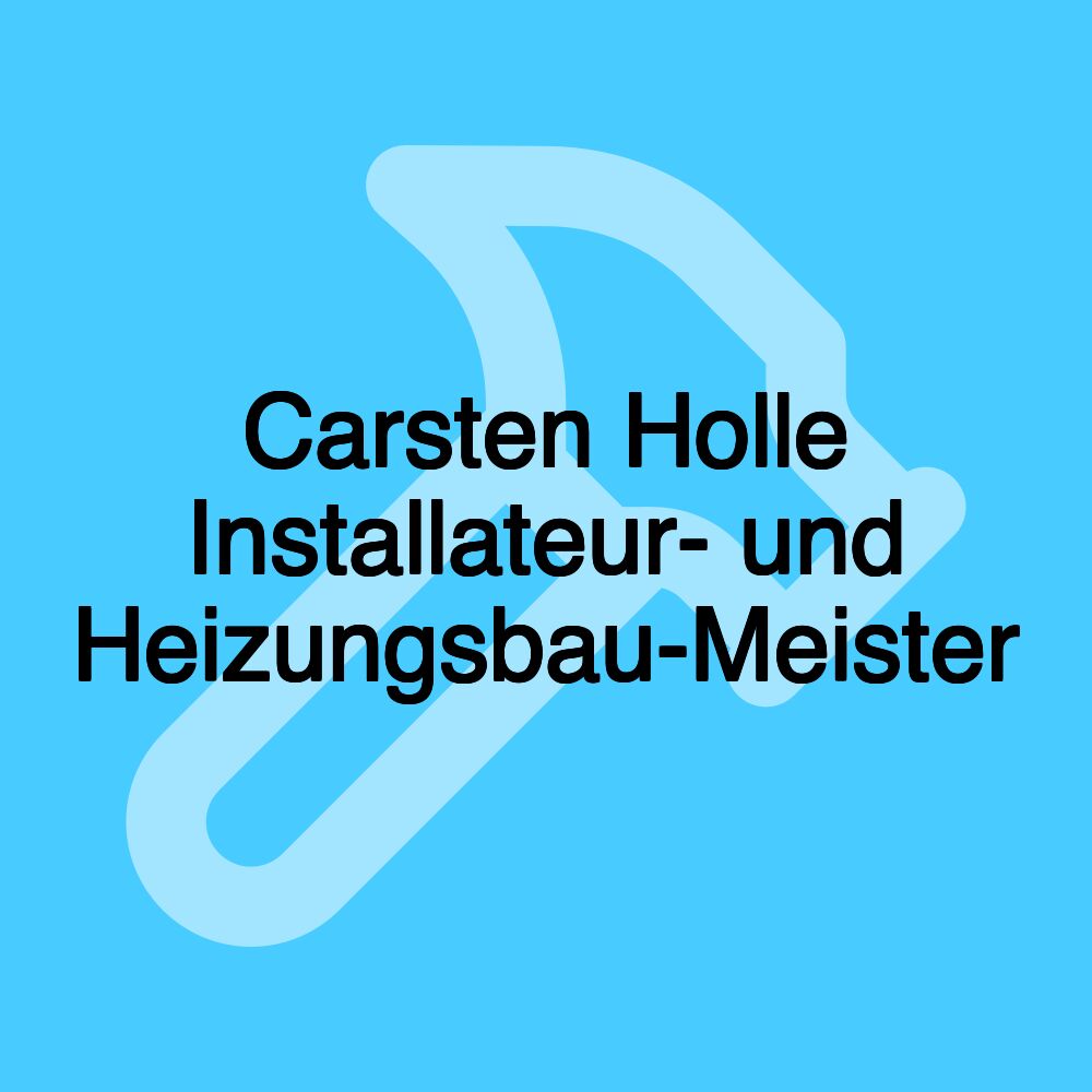 Carsten Holle Installateur- und Heizungsbau-Meister