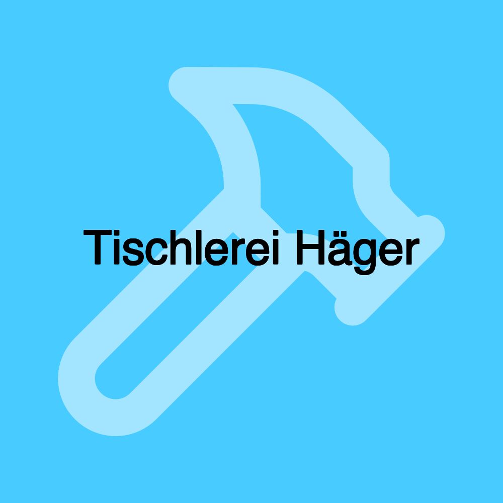 Tischlerei Häger