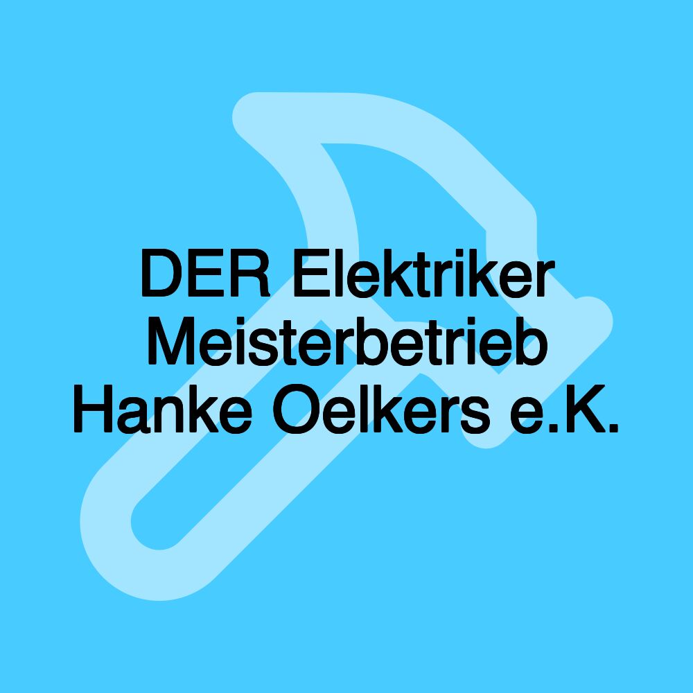 DER Elektriker Meisterbetrieb Hanke Oelkers e.K.