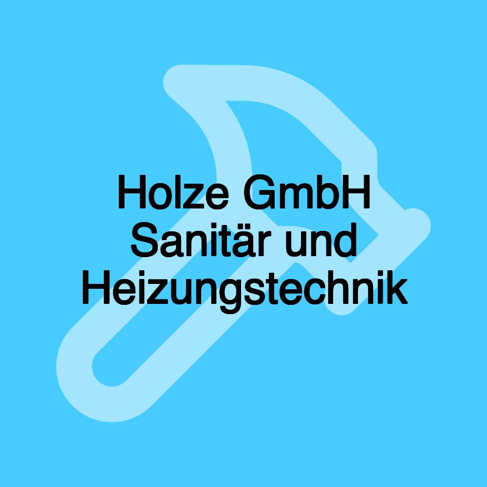 Holze GmbH Sanitär und Heizungstechnik