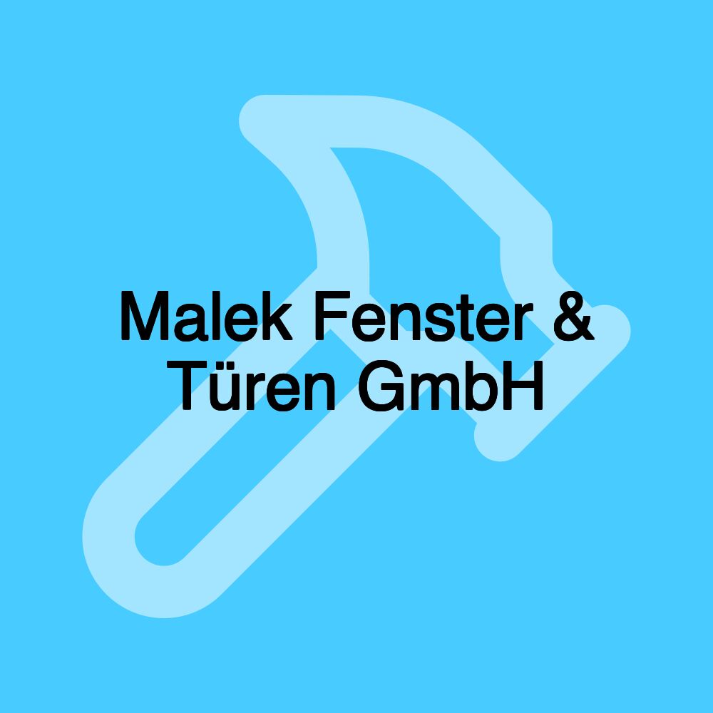 Malek Fenster & Türen GmbH