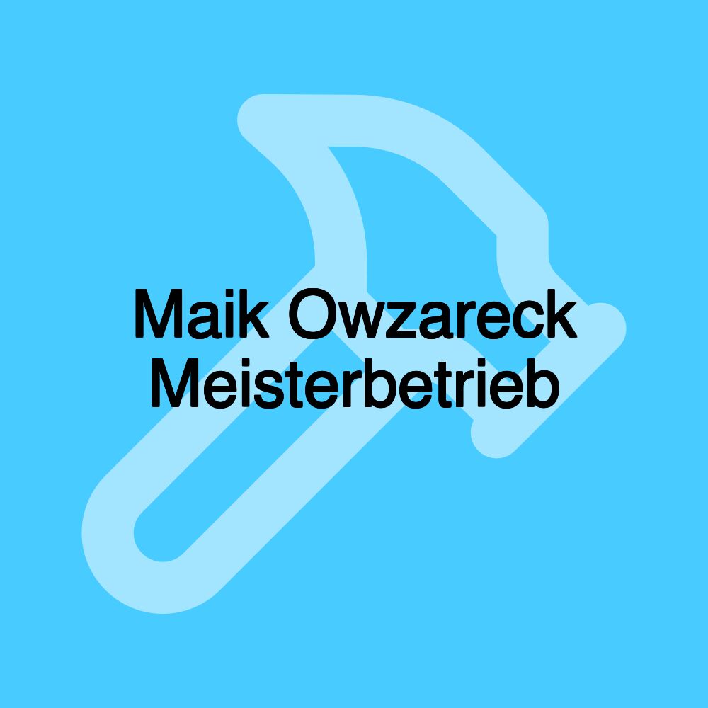 Maik Owzareck Meisterbetrieb