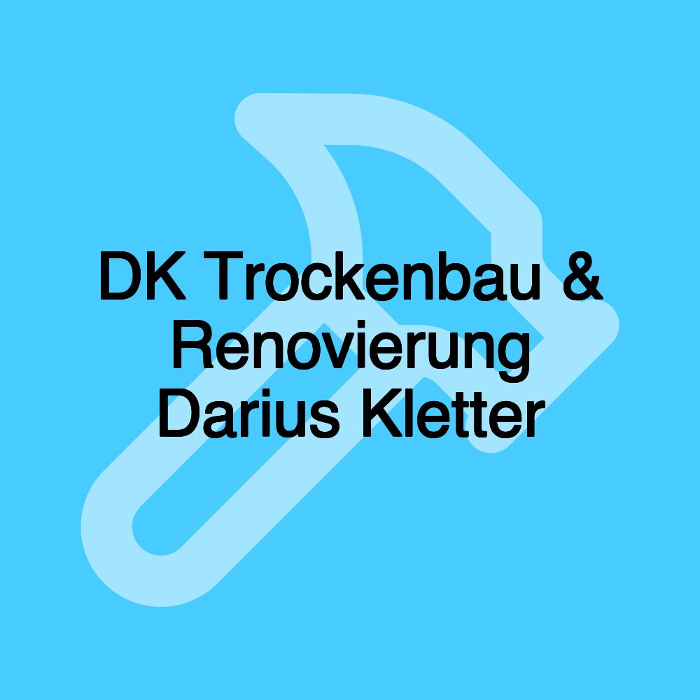 DK Trockenbau & Renovierung Darius Kletter