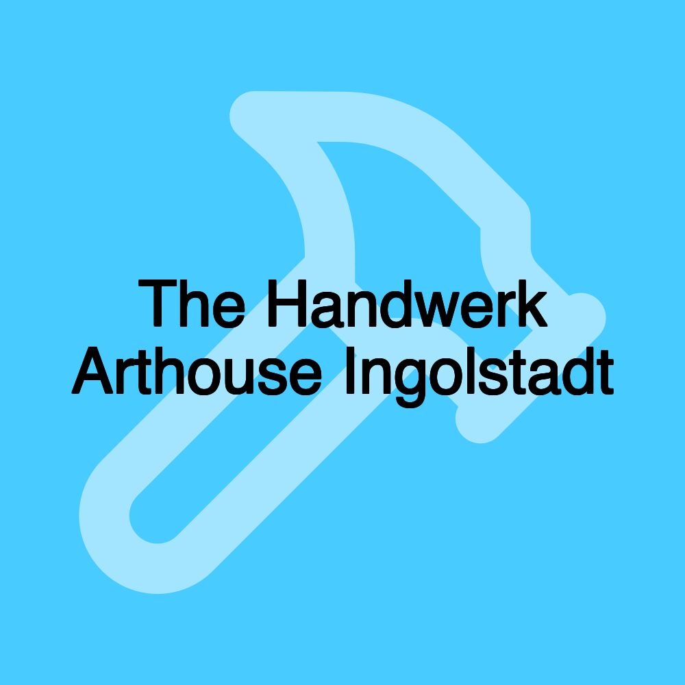 The Handwerk Arthouse Ingolstadt