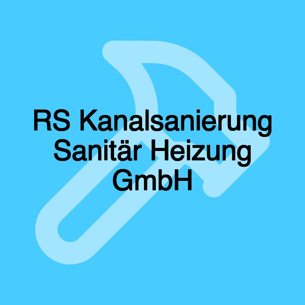 RS Kanalsanierung Sanitär Heizung GmbH