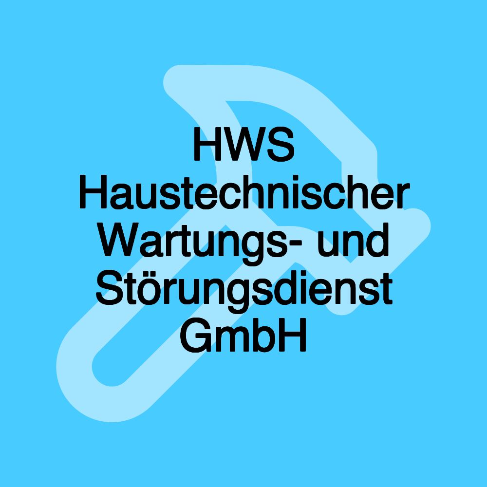 HWS Haustechnischer Wartungs- und Störungsdienst GmbH