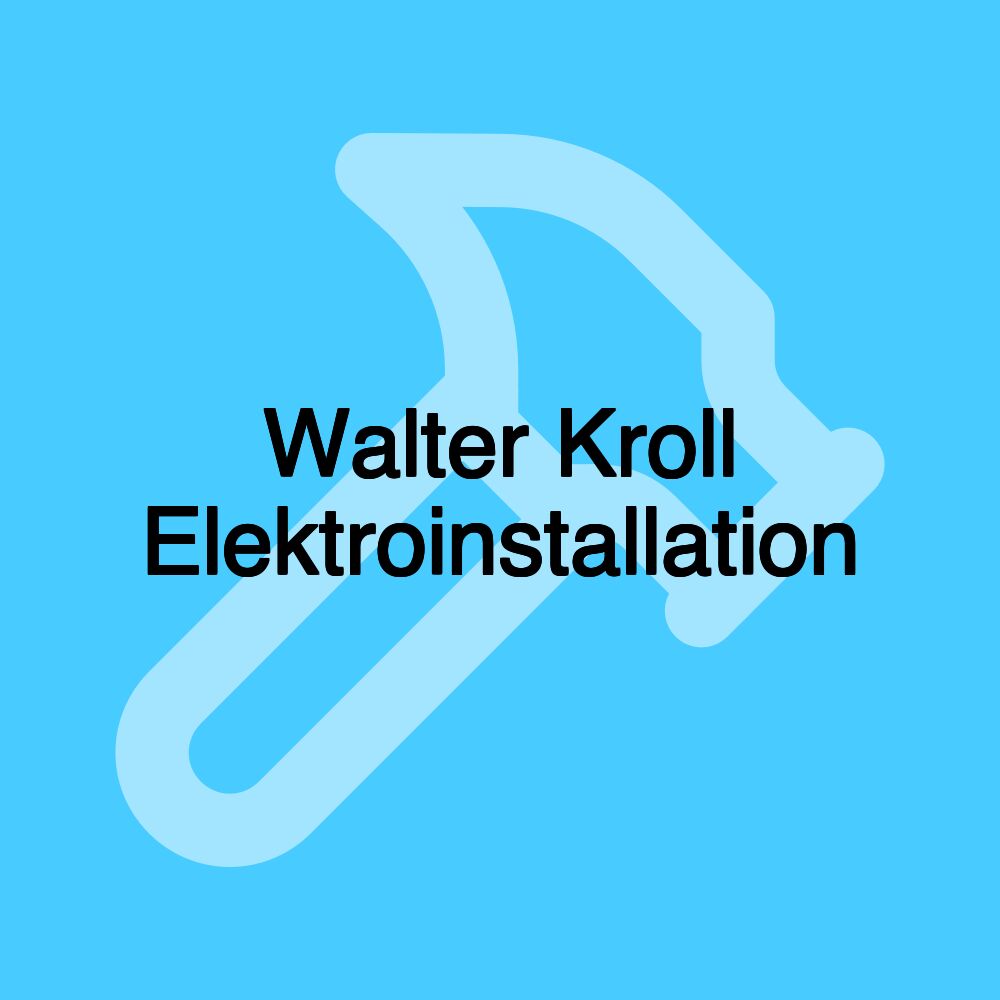 Walter Kroll Elektroinstallation