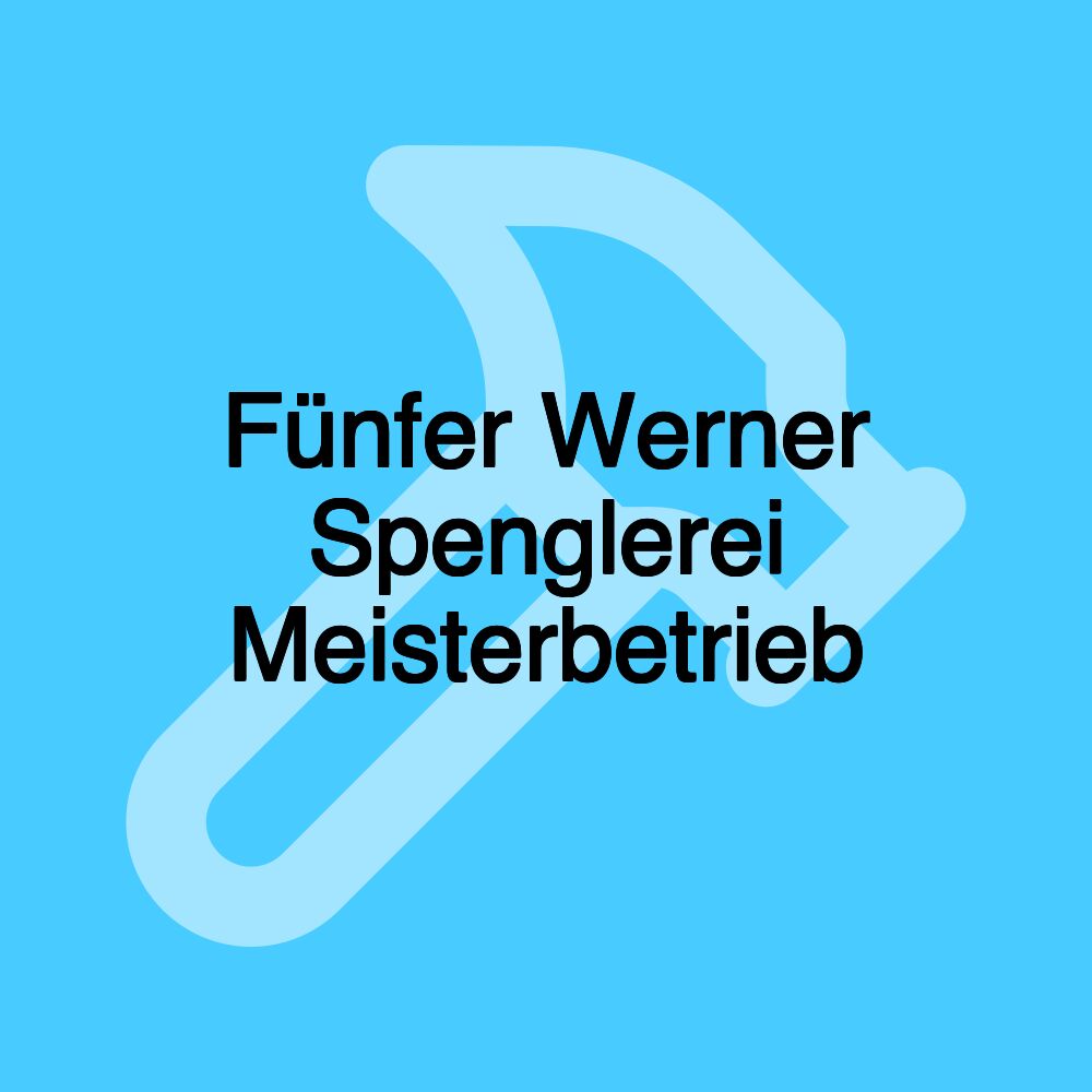 Fünfer Werner Spenglerei Meisterbetrieb