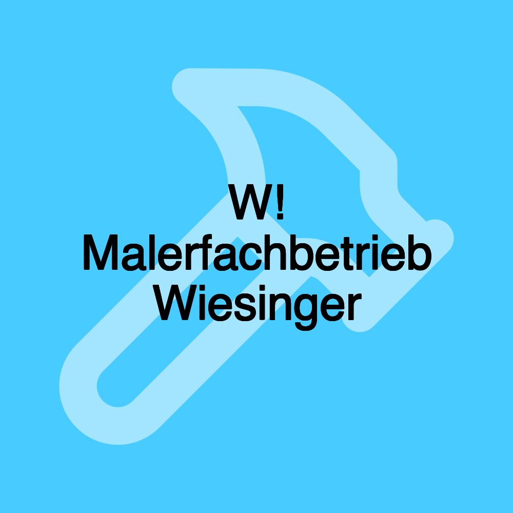 W! Malerfachbetrieb Wiesinger